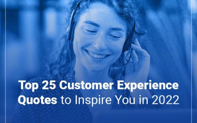 Top 25 Customer Experience Quotes to Inspire You in 2023