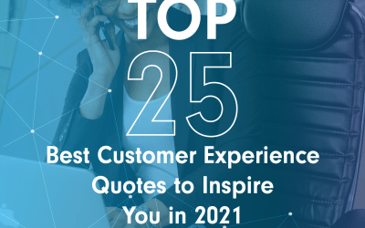 Top 25 Customer Experience Quotes to Inspire You in 2021