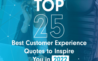 Top 25 Customer Experience Quotes to Inspire You in 2022