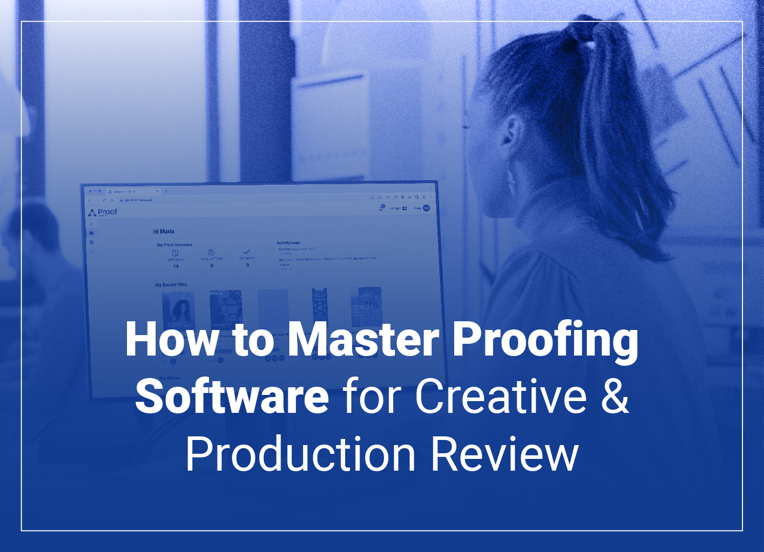 How to Master Proofing Software for Creative & Production Review